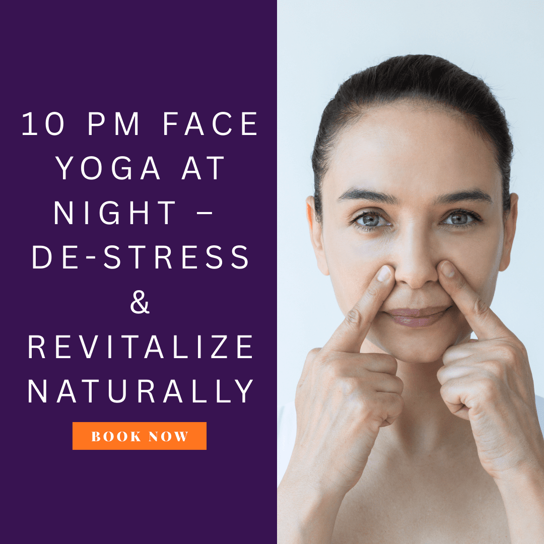 10 PM Face Yoga at Night – De-Stress & Revitalize Naturally